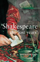 Book cover of: Shakespeare: the 'Lost Years'. By: Honigmann, E. A. J.