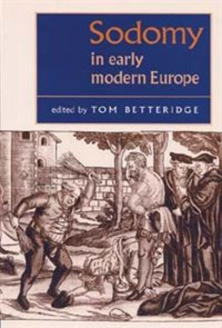 Book cover of: Sodomy in Early Modern Europe. By: Tom Betteridge