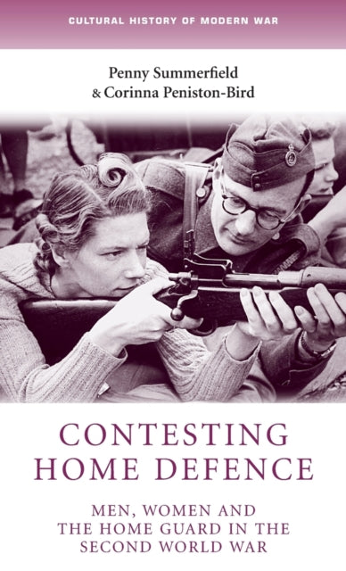 Book cover of: Contesting Home Defence. By: Penny Summerfield