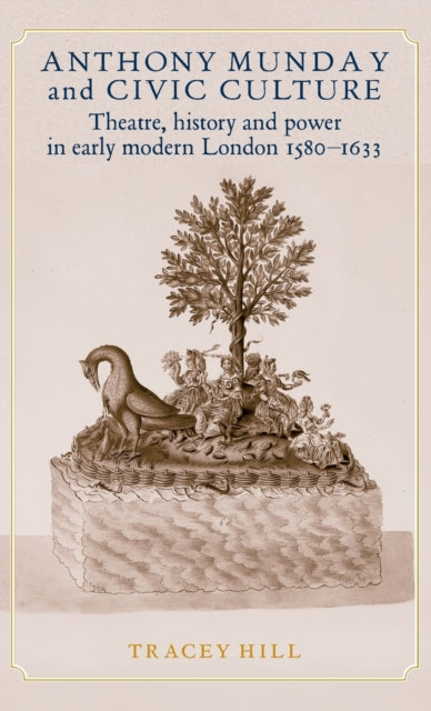 Book cover of: Anthony Munday and Civic Culture