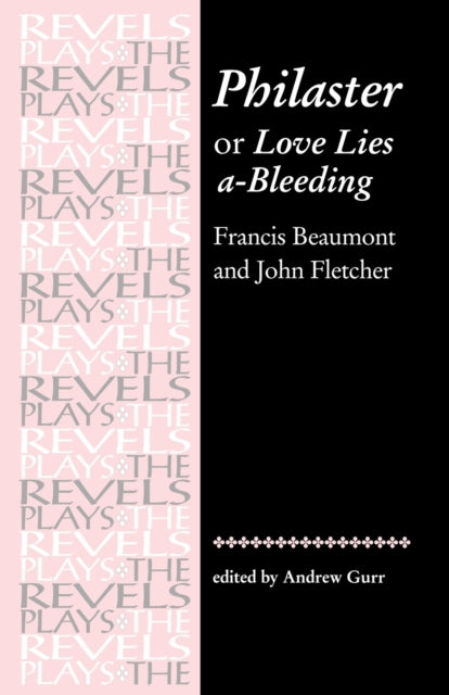Book cover of: Philaster: or Love Lies A-Bleeding. By: Andrew Gurr