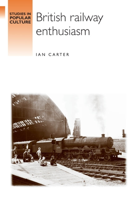 Book cover of: British Railway Enthusiasm. By: Ian Carter