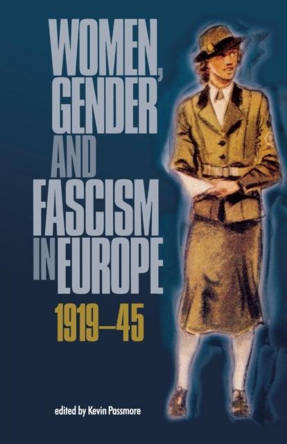 Book cover of: Women, Gender and Fascism in Europe, 1919–45