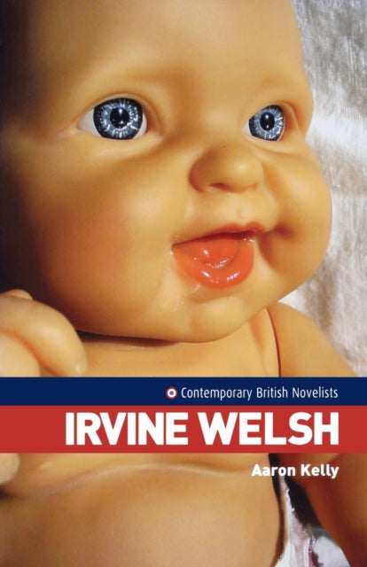 Book cover of: Irvine Welsh. By: Aaron Kelly