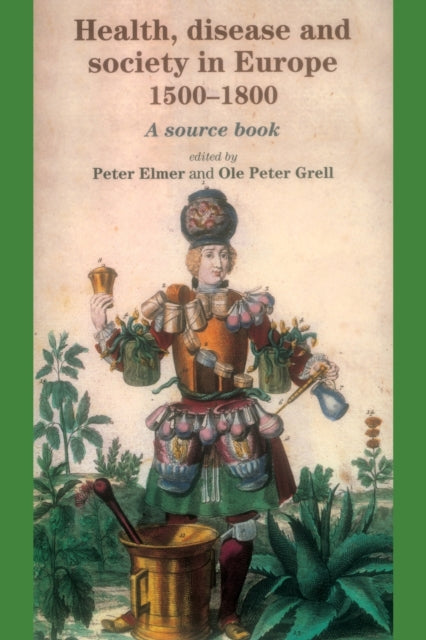 Book cover of: Health, Disease and Society in Europe, 1500–1800