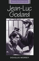 Book cover of: Jean-Luc Godard. By: Douglas Morrey