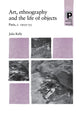 Book cover of: Art, Ethnography and the Life of Objects. By: Julia Kelly