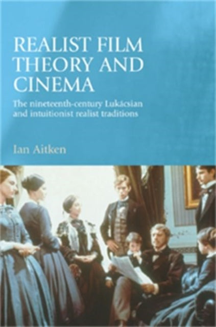 Book cover of: Realist Film Theory and Cinema. By: Ian Aitken