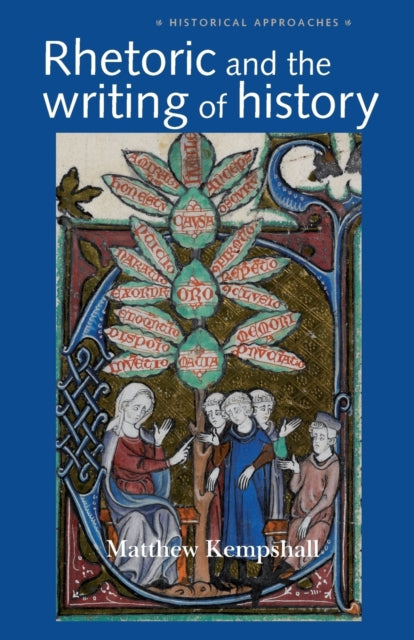 Book cover of: Rhetoric and the Writing of History, 400–1500