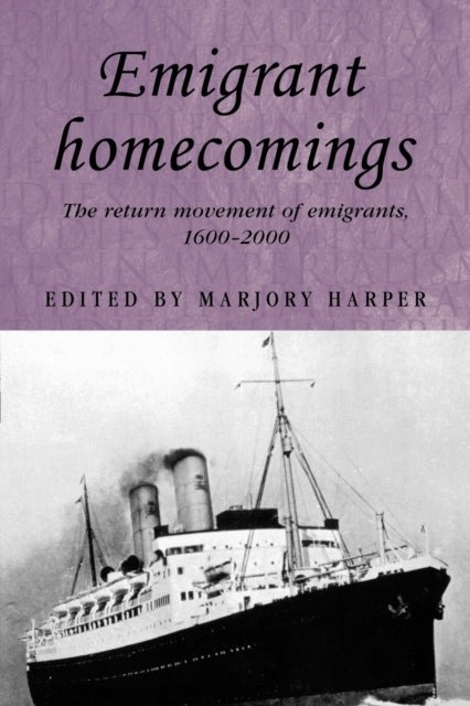 Book cover of: Emigrant Homecomings. By: Marjory Harper