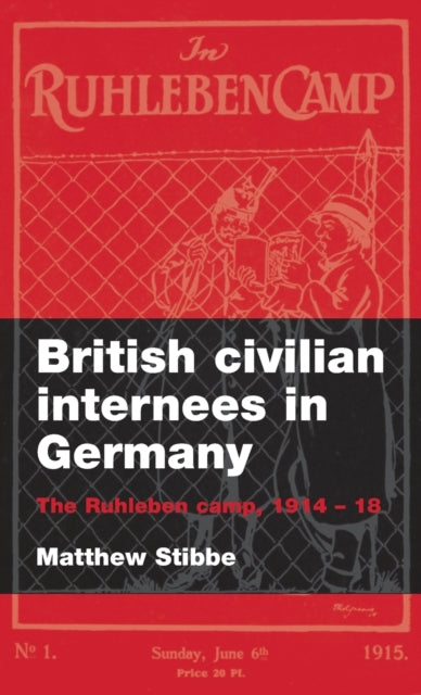 Book cover of: British Civilian Internees in Germany. By: Matthew Stibbe