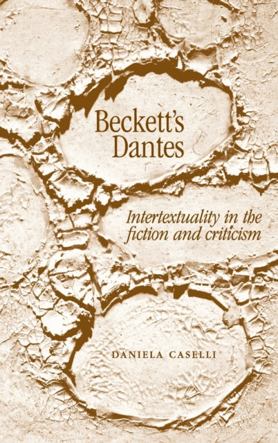 Book cover of: Beckett's Dantes. By: Daniela Caselli