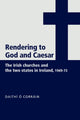 Book cover of: 'Rendering to God and Caesar'. By: Daithí Ó Corráin