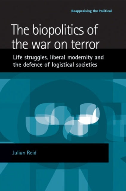 Book cover of: Biopolitics of the War on Terror. By: Julian Reid