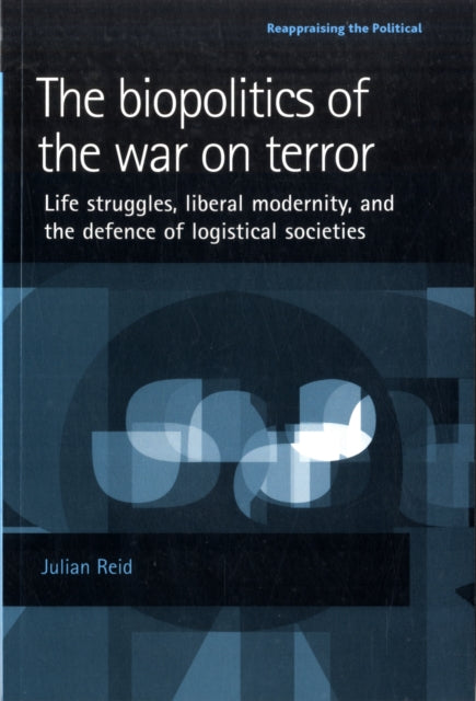 Book cover of: Biopolitics of the War on Terror. By: Julian Reid