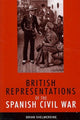 Book cover of: British Representations of the Spanish Civil War. By: Brian Shelmerdine