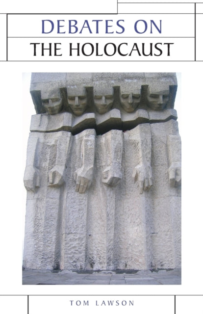 Book cover of: Debates on the Holocaust. By: Tom Lawson