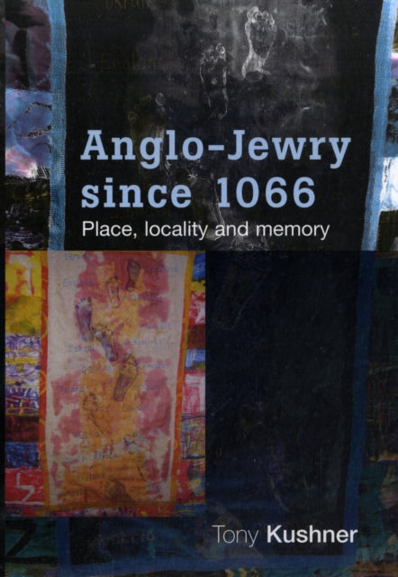 Book cover of: Anglo-Jewry Since 1066. By: Tony Kushner