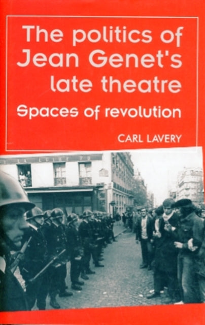 Book cover of: Politics of Jean Genet's Late Theatre. By: Carl Lavery