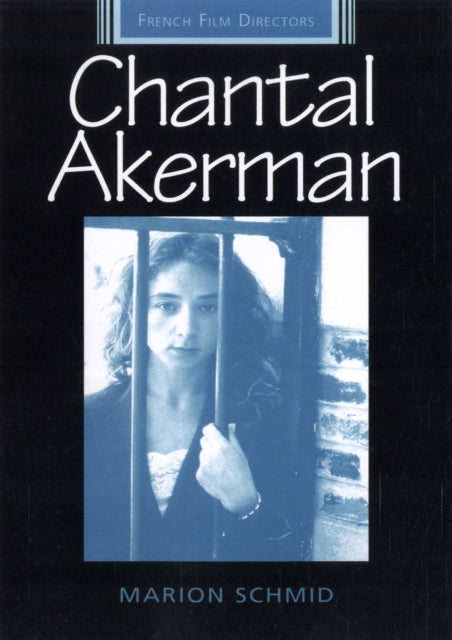 Book cover of: Chantal Akerman. By: Marion Schmid