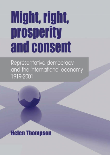 Book cover of: Might, Right, Prosperity and Consent. By: Helen Thompson