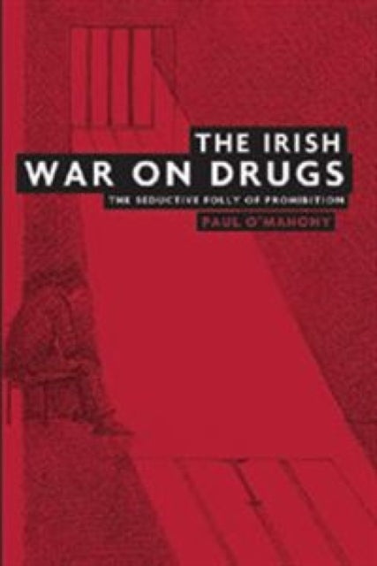 Book cover of: Irish War on Drugs. By: Paul O'Mahony