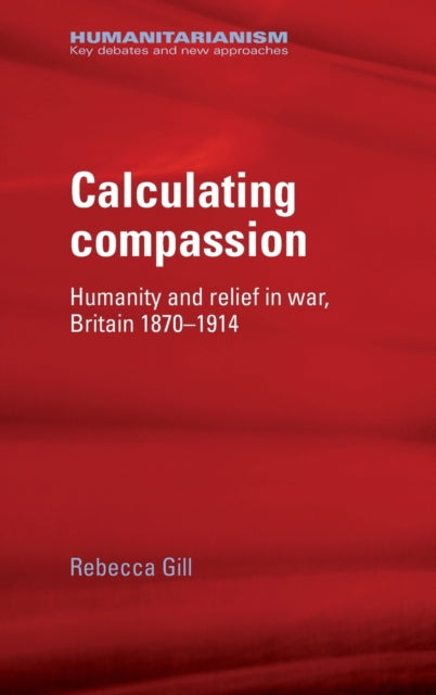 Book cover of: Calculating Compassion. By: Rebecca Gill