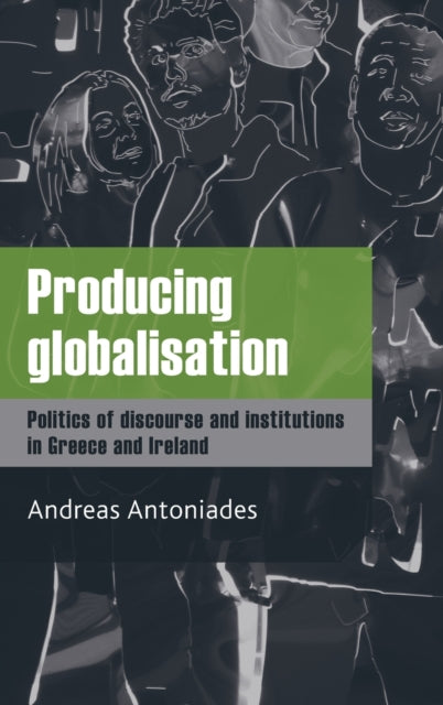 Book cover of: Producing Globalisation. By: Andreas Antoniades