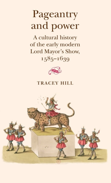 Book cover of: Pageantry and Power. By: Tracey Hill