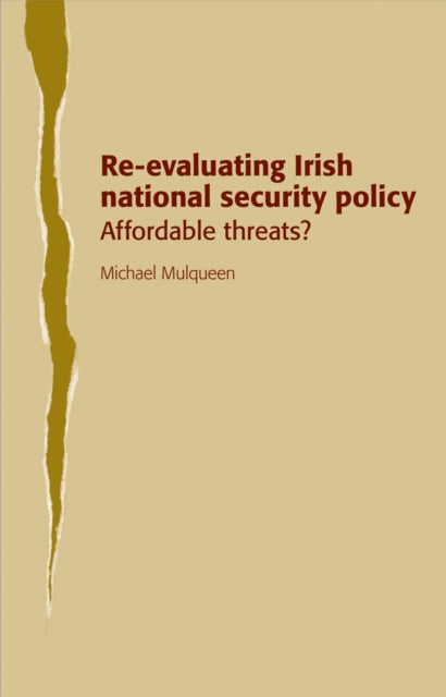 Book cover of: Re-Evaluating Irish National Security Policy. By: Michael Mulqueen