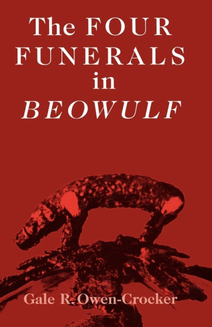 Book cover of: Four Funerals in Beowulf. By: Gale R. Owen-Crocker