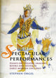 Book cover of: Spectacular Performances. By: Stephen Orgel