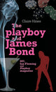 Book cover of: Playboy and James Bond. By: Claire Hines