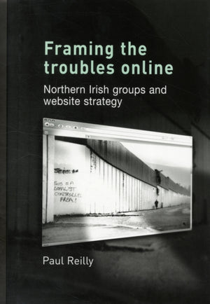Framing the Troubles Online