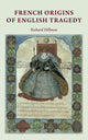 Book cover of: French Origins of English Tragedy. By: Richard Hillman