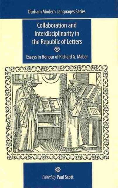 Book cover of: Collaboration and Interdisciplinarity in the Republic of Letters. By: Paul Scott