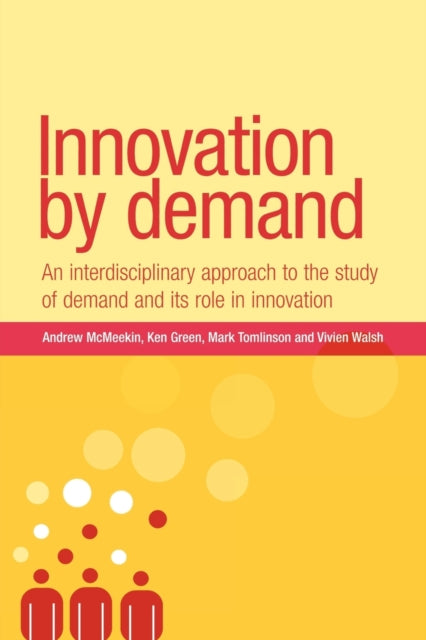 Book cover of: Innovation by Demand. By: Ken Green