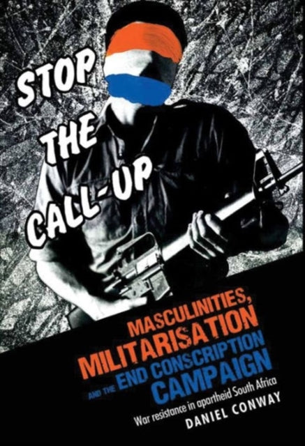 Book cover of: Masculinities, Militarisation and the End Conscription Campaign