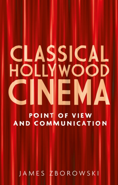Book cover of: Classical Hollywood Cinema. By: James Zborowski