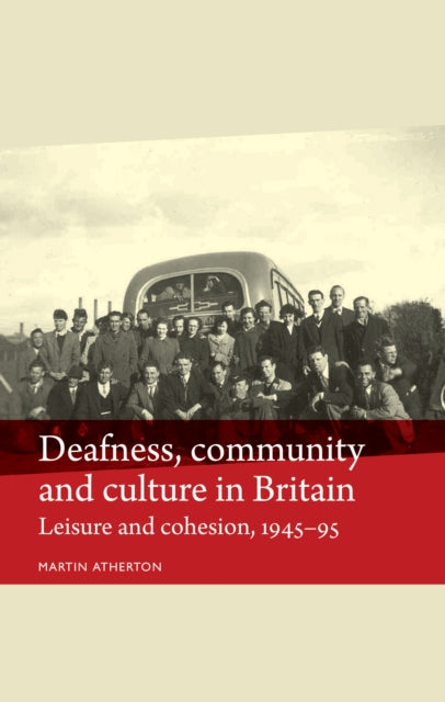 Book cover of: Deafness, Community and Culture in Britain. By: Martin Atherton