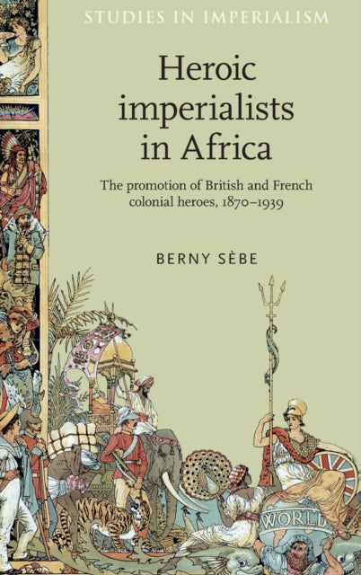 Book cover of: Heroic Imperialists in Africa