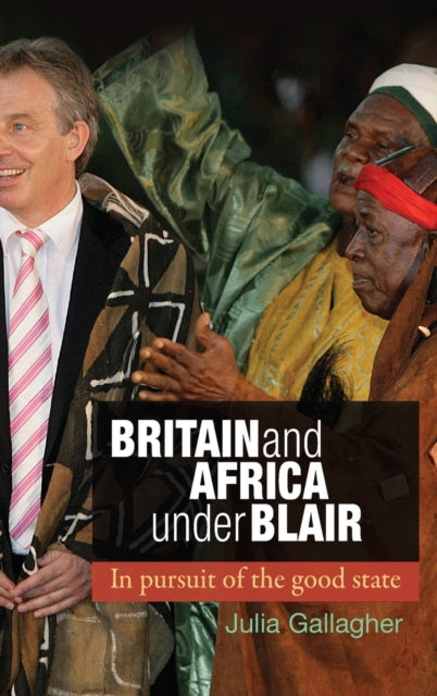 Book cover of: Britain and Africa Under Blair. By: Julia Gallagher