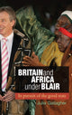 Book cover of: Britain and Africa Under Blair. By: Julia Gallagher