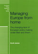 Book cover of: Managing Europe from Home. By: Scott James