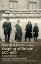 Book cover of: South Asians and the Shaping of Britain, 1870–1950