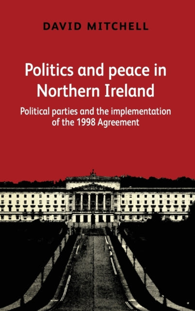 Book cover of: Politics and Peace in Northern Ireland. By: David Mitchell - undifferentiated