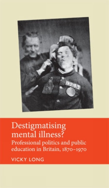 Book cover of: Destigmatising Mental Illness?. By: Vicky Long