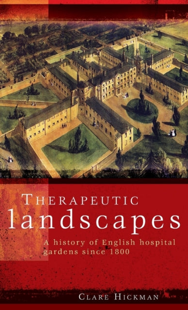 Book cover of: Therapeutic Landscapes. By: Clare Hickman