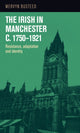 Book cover of: Irish in Manchester <i>c</i>.1750-1921. By: Mervyn Busteed