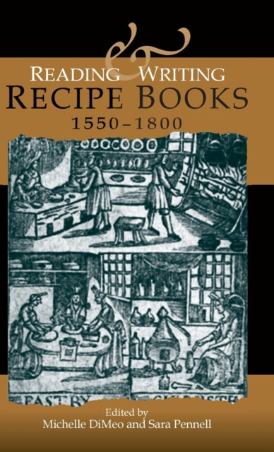 Book cover of: Reading and Writing Recipe Books, 1550–1800